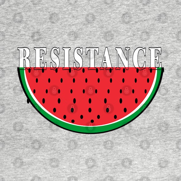 RESISTANCE Watermelon- Resistance Is Justified When People Are Occupied - Double-sided by SubversiveWare